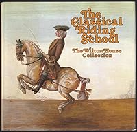 The classical riding school: The Wilton House collection 0670225096 Book Cover