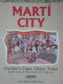 Paperback Marti City: Florida's Cigar Ghost Town (Cigar City Trilogy, Book 2) Book