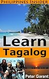 Learn Tagalog Fast (Philippines Insider Guides Book 4)