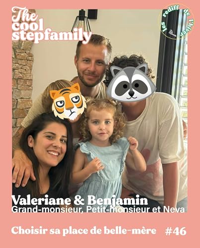 Val&eacute;riane, Choisir sa place de belle-m&egrave;re [EP. 46] [Les rediff' de l'hiver]