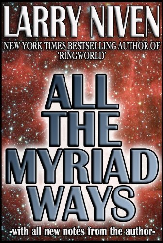 All The Myriad Ways Kindle Edition By Niven Larry Literature Fiction Kindle Ebooks Amazon Com