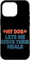 Vista 20 de My Dog Lets Me Serve Their Meals Funny Dog Parent Quote Case for iPhone 16