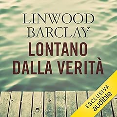 Lontano dalla verit&agrave; Audiolibro Por Linwood Barclay arte de portada