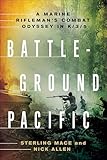 Battleground Pacific: A Marine Rifleman's Combat Odyssey in K/3/5