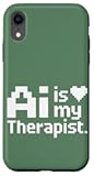AI is My Therapist Funny Tech Enthusiast Case for iPhone XR