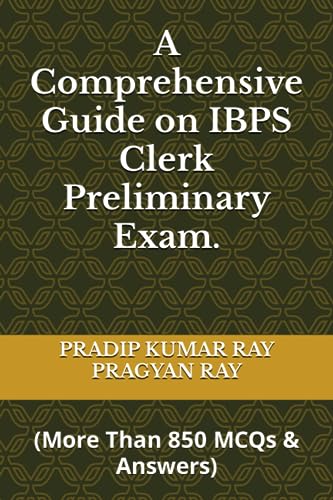 A Comprehensive Guide on IBPS Clerk Preliminary Exam: (More Than 850 MCQ & Answers) cover