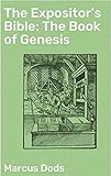  THE EXPOSITOR’S BIBLE: THE BOOK OF GENESIS (Faithful Classic): With Illustration (English Edition)