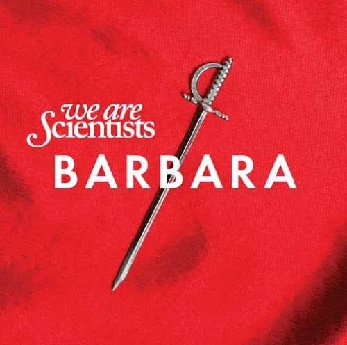We Are Scientists Barbara