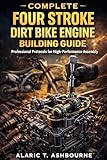  Complete Four Stroke Dirt Bike Engine Building Guide: Professional Protocols for High‑Performance Assembly (English Edition)