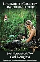 Uncharted Country, Uncertain Future: Sybil Norcroft Book Two 1594334706 Book Cover