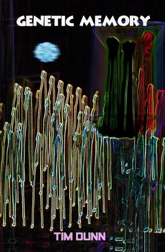 Genetic Memory by Tim Dunn (2014-03-15)
