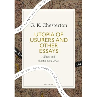 Utopia of Usurers and Other Essays: A Quick Read edition