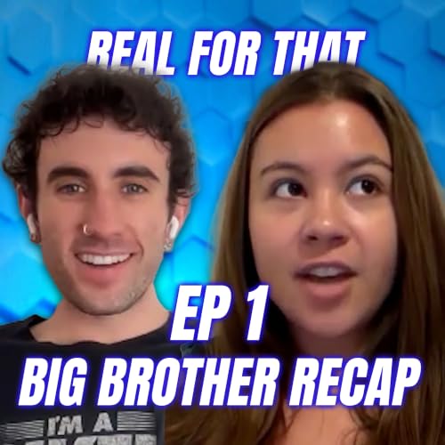 BIG BROTHER RECAP EP 1: CAST RUMORS | Real For That Podcast