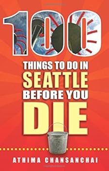 Paperback 100 Things to Do in Seattle Before You Die Book
