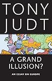  A Grand Illusion?: An Essay on Europe