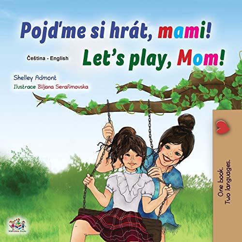 Let's play, Mom! (Czech English Bilingual Children's Book) (Czech English Bilingual Collection) (Czech Edition)