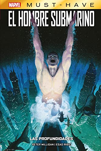 El Hombre Submarino: Las Profundidades Marvel Must Have