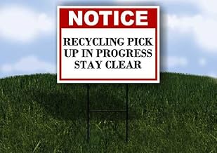 Recycling Pick Up In Progress Stay Clear Notice 1 Single Sided 18x24 in. Yard Road Sign w/Stand
