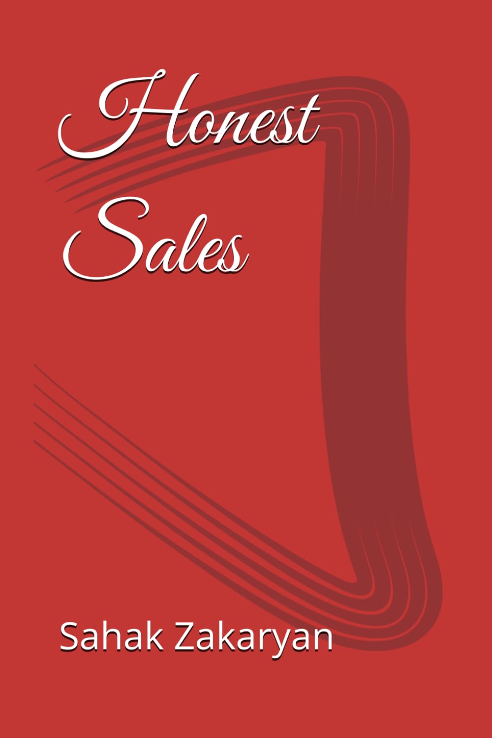 Honest Sales: Get New Customers, Make More Money, and Stand Out from the Crowd by Selling with Trust, Not Pressure