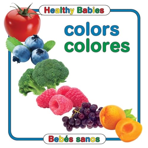 Colors / Colores (Healthy Babies) (English and Spanish Edition)