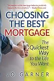 Choosing the Best Mortgage: The Quickest Way to the Life You Want