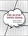 The Blank Comic Book Notebook: A Large 8.5" x 11" Notebook and Sketchbook for Kids and Adults to Unleash Creativity- Variety of Templates - More than 100 Blank Pages For Comic Book Drawing