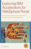  Exploring IBM Accelerators for WebSphere Portal (English Edition)