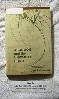 Hardcover Abortion and the Unwanted Child. the California Committee on Therapeutic Abortion Book