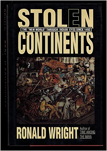 Stolen Continents: The 'New World' Through Indian Eyes Since 1492