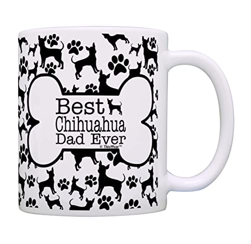ThisWear Best Chihuahua Dad Ever Dogs 11oz Coffee Mug - 1 Pack