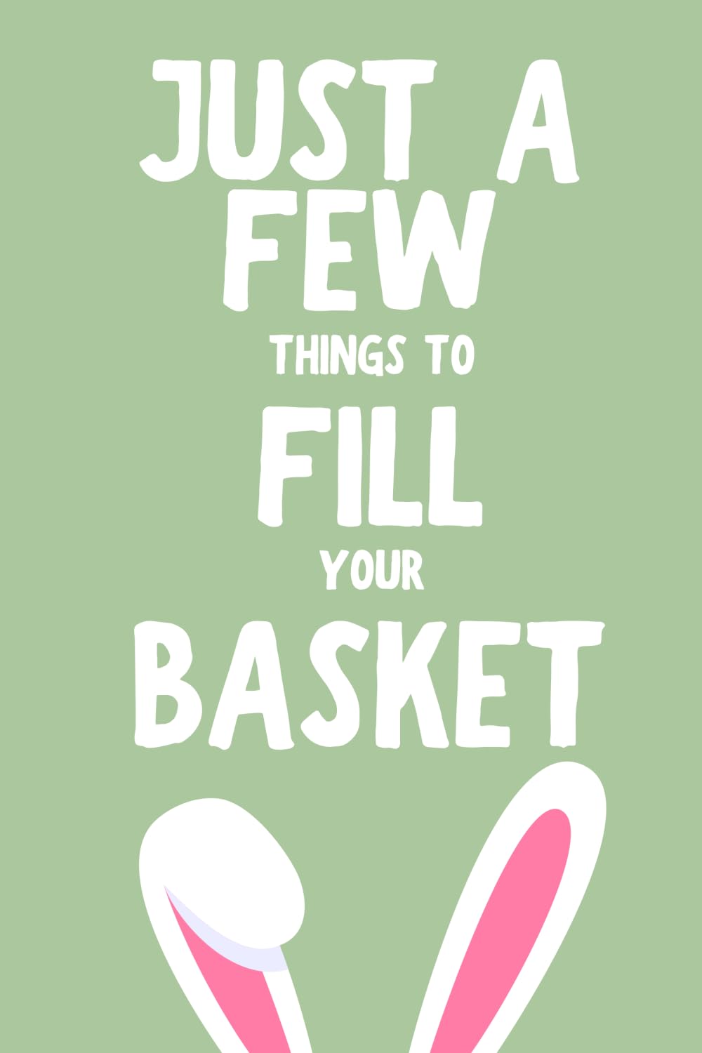 Just A Few Things to Fill Your Basket