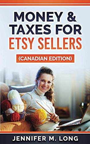 Money & Taxes for Etsy Sellers (Canadian Edition)