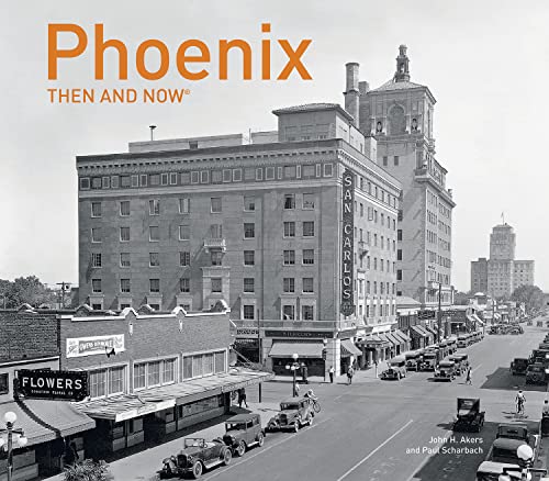 Phoenix Then and Now® Hardcover – May 1, 2017