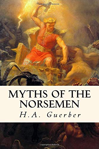 Myths of the Norsemen: From the Eddas and Sagas 1717209963 Book Cover
