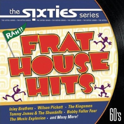 The Sixties: Frat House Hits