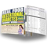 Real Food for Gestational Diabetes. Complete Healthy Food List & Chart for Eating During Pregnancy. Ideal for Diabetic Pregnant Women, Plant-Based Diets, and Rich Nutrition for Moms.
