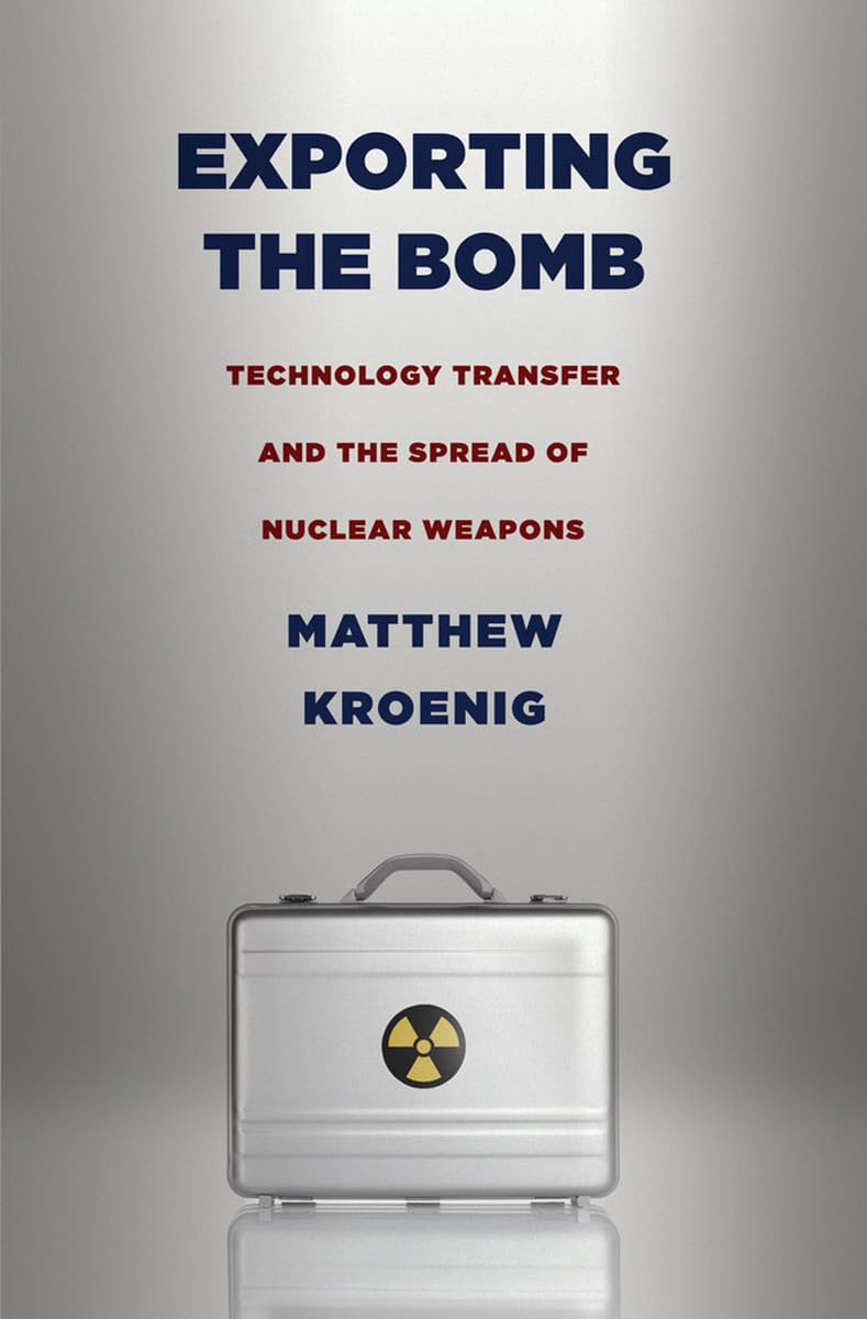 Exporting the Bomb by Matthew H. Kroenig PAPERBACK 9780801476402