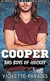 Cooper: An Opposites Attract Romance (Bad Boys of Hockey Book 4) (English Edition)
