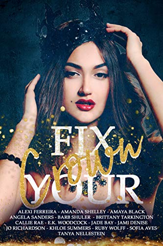 Fix Your Crown: A Charity Anthology by [Callie Rae, Angela Sanders, Alexi Ferreira, Amanda Shelley, Amaya Black, Barb Shuler, Brittany Tarkington, E.K. Woodcock, Jade Bay, Jami Denise, Jo Richardson, Khloe Summers, Ruby Wolff, Sofia Aves, Tanya Nellestein]