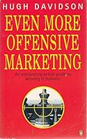 Even More Offensive Marketing 0140256911 Book Cover
