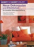 Neue Dekorputze und Effektfarben für kreative Wandgestaltung. Schritt für Schritt erklärt. Putz rollen und spachteln, mediterrane Farbtöne, neue Anstrichtechniken