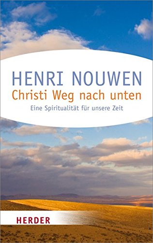 Preisvergleich Produktbild Christi Weg nach unten: Eine Spiritualität für unsere Zeit (HERDER spektrum)