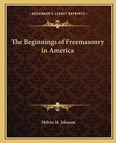 The Beginnings of Freemasonry in America