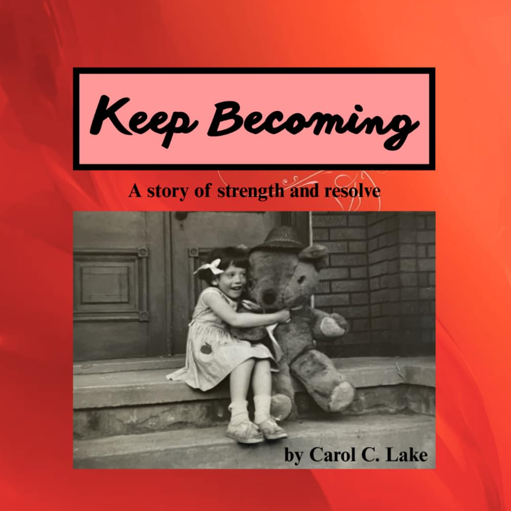 Keep Becoming: A story of strength and resolve