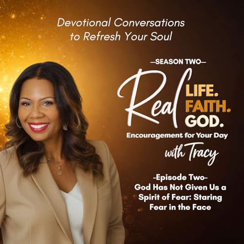 God Has Not Given Us a Spirit of Fear: Staring Fear in the Face