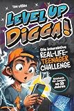 LEVEL UP, DIGGA! Die interaktive Real-Life-Teenager-Challenge mit 101 echten Leveln & Missionen für mehr Action statt Scrollen | Geschenk für Jungen ab 10 Jahren