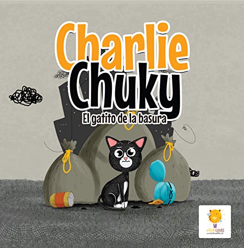 Charlie Chuky - El gatito de la basura (Spanish Edition) - Ng, Alan
