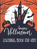 Happy Halloween Coloring Book For Kids: Halloween Coloring Book For Adults Relaxations Design Included zombie,Ghosts, Pumpkins ,Stress Relieve Relaxation | Ghost House Theme Black Cover Design B08KQBYPL2 Book Cover