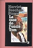 LA CASE DE L'ONCLE TOM - BEECHER-STOWE HARRIET