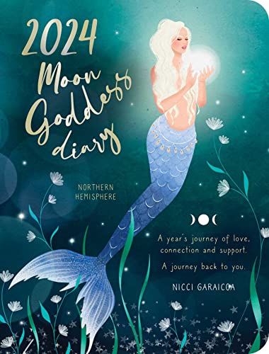 2024 Moon Goddess Diary – Northern Hemisphere: A Year's Journey of Love, Connection, and Support – a Journey Back to You